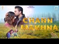 Chann Makhna Mannat Noor Ravneet Singh Latest Punjabi Songs 2021 Dil Hona Chahida Jawaan