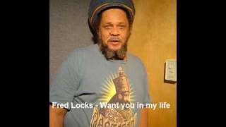 Fred Locks - Want you into my life