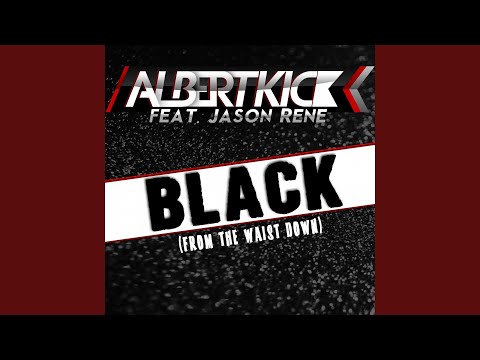 Black (From the Waist Down) (feat. Jason Rene) (Radio Edit)