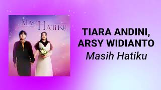 Download lagu Arsy Widianto & Tiara Andini - Masih Hatiku (Lirik Video) mp3 Download lagu Arsy Widianto & Tiara Andini - Masih Hatiku (Lirik Video) mp3