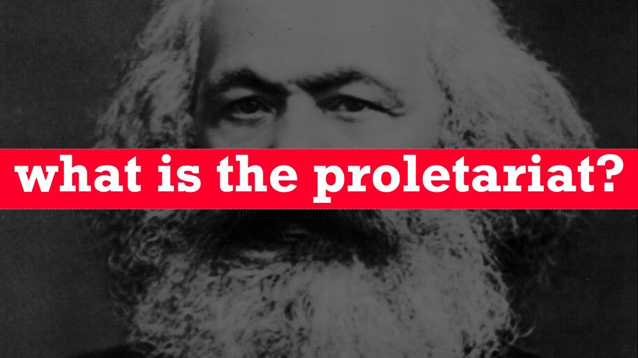 What is the Proletariat?