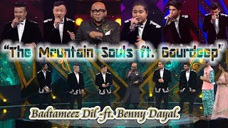 Badtameez Dil - The Mountain Souls ft. Gaurdeep ft. Benny Dayal.
