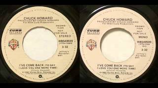 Chuck Howard "I've Come Back (To Say I Love You One More Time)"
