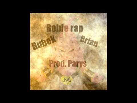Bubek Feat. Brian- Robie Rap (Prod. Parys)