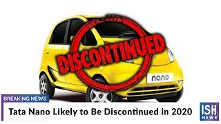 Tata Nano Likely to Be Discontinued in 2020