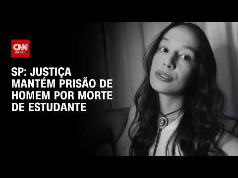 Justiça mantém prisão de suspeito por morte de estudante de direito em SP | CNN 360°