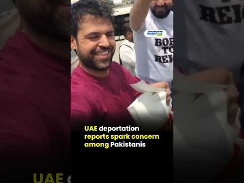 UAE Deportation Reports Worry Pakistani Workers