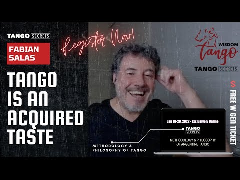 Ultimate Tango Wisdom presents Tango Secrets, Fabian Salas - Tango is an acquired taste