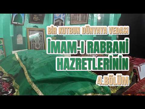 İmamı Rabbani Hazretlerinin 63 Yaşında Vefatı - 4. Bölüm
