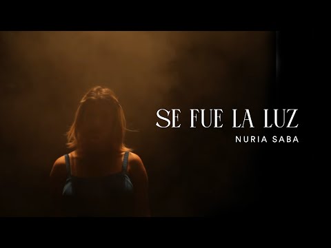 Nuria Saba - Se fue la luz (videoclip oficial)