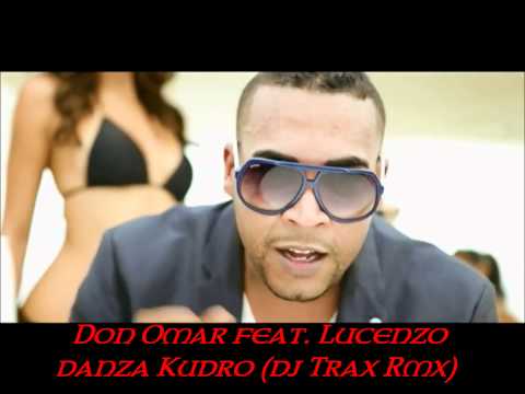 Don Omar feat. Lucenzo - Danza Kudro (Dj Trax Rmx)