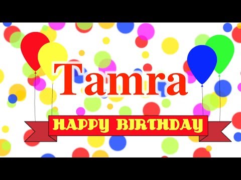 Happy Birthday Tamra Song