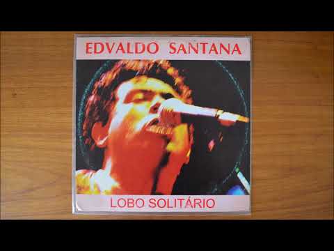 Edvaldo Santana - Lobo Solitário