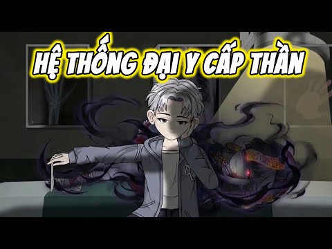 Full ( Tập 1-40 ) | Hệ Thống Đại Y Cấp Thần | Thế Vietsub