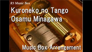 Download lagu Kuroneko no Tango/Osamu Minagawa [Music Box] mp3