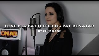 Love Is A Battlefield - Pat Benatar Cover by Chez Kane