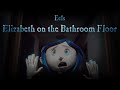 Eels - Elizabeth on the Bathroom Floor (Coraline) - LYRICS
