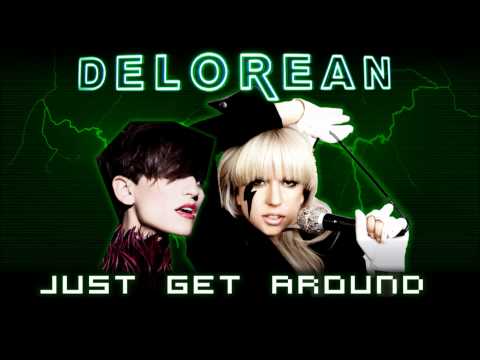Lady Gaga vs. Dragonette - Just Get Around (DELOREAN Mashup)