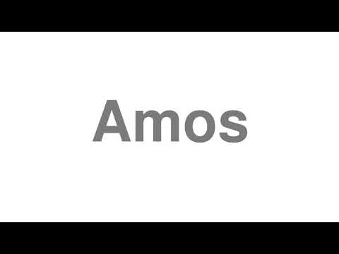 How to Pronounce "Amos"