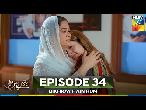Bikhray Hain Hum Episode 34
