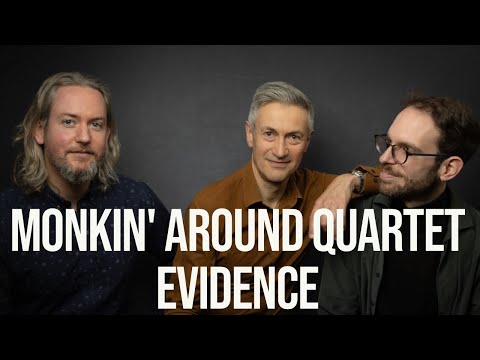 'Evidence' (Thelonius Monk) by Monkin’ Around Quartet