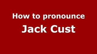 How to pronounce Jack Cust