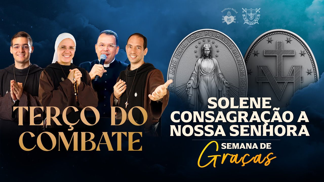 Terço do Combate - SOLENE CONSAGRAÇÃO A NOSSA SENHORA- 27/11