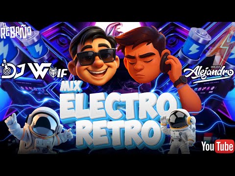 MIX ELECTRO RETRO - FT. DJ WOLF (BOB SINCLAR, PITBULL, R.I.O., JL, RIHANNA, JUAN MAGAN, FLORIDA)!!!