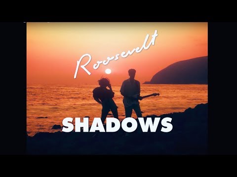 Roosevelt - Shadows (Official Video)