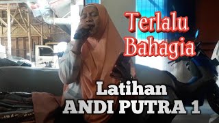 Download lagu ANDI PUTRA 1 Terlalu Bahagia | Vocal Rina | Video Gambar Edisi Latihan 30 juni 2020 mp3