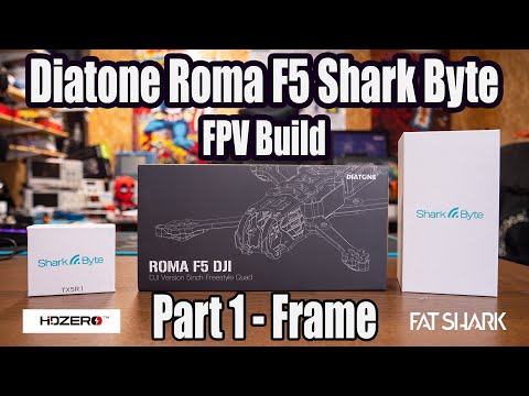DIATONE ROMA F5 FPV DRONE BUILD WITH SHARK BYTE DIGITAL FPV - PART 1