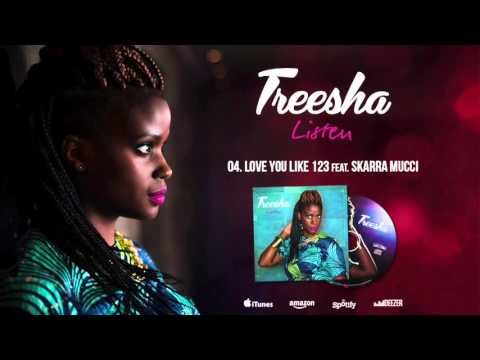 Treesha - Love U Like 123 feat. skarra mucci