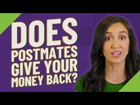 Does Postmates Give Your Money Back