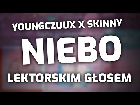 YOUNGCZUUX X SKINNY - NIEBO... lektorskim głosem [Recytacja by ReMiXis]