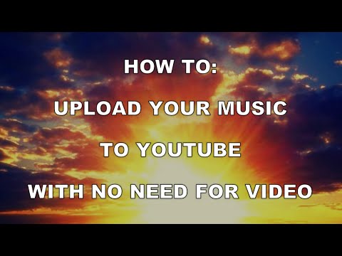 How To Upload Music To YouTube Without Video