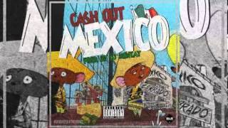 Cash Out -- Mexico