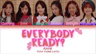 Apink (에이핑크) - Everybody Ready? (Han/Rom/Eng Color Coded Lyrics 가사)