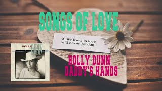 HOLLY DUNN - DADDY&#39;S HANDS