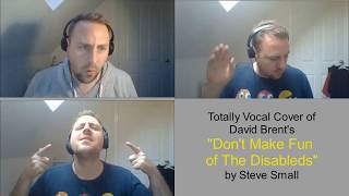 Don&#39;t Make Fun of the Disableds - David Brent - Totally Vocal Cover by Steve Small