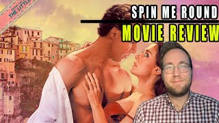 Spin Me Round - Movie Review