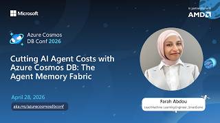 Cutting AI Agent Costs with Azure Cosmos DB | Farah Abdou | Azure Cosmos DB Conf 2026