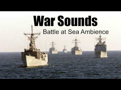War Sounds - Battle at Sea - Ambience