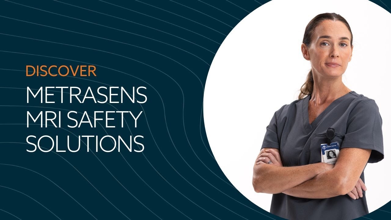 Discover Metrasens MRI Safety Solutions