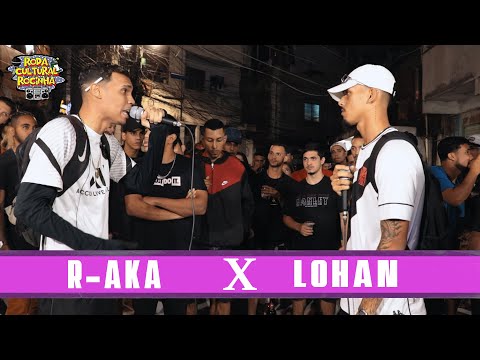 R-AKA x LOHAN - 2ª FASE - Roda Cultural da Rocinha: 74ª EDIÇÃO