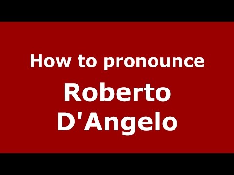 How to pronounce Roberto D'Angelo (Italian/Italy)  - PronounceNames.com