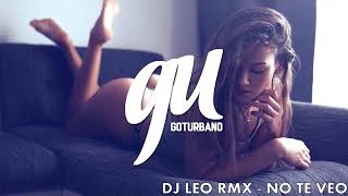 DJ LEO RMX   NO TE VEO  CASPER MAGICO