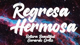 Regresa Hermosa - Gerardo Ortiz (Letra/English Lyrics)