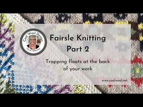 Fairsle Part 2: Trapping floats at the back of your work