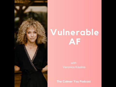 Ep 146. Vulnerable AF with Veronica Kaulinis