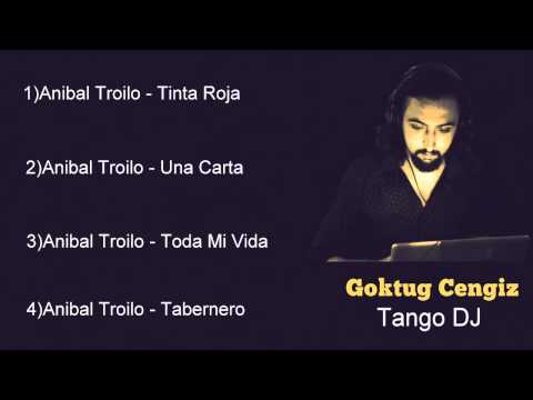 Tango DJ Goktug - Anibal Troilo - 01